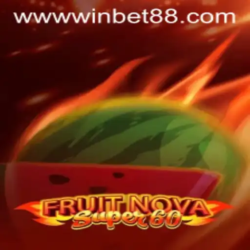 FruitNovaSuper60: A Thrilling Gaming Experience on Winbet88